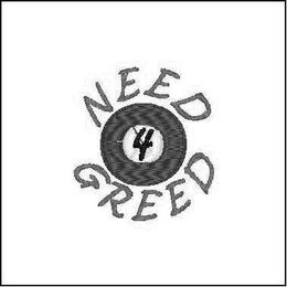 NEED 4 GREED trademark