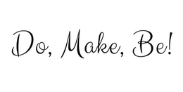 DO, MAKE, BE! trademark