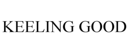 KEELING GOOD trademark
