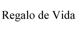 REGALO DE VIDA trademark