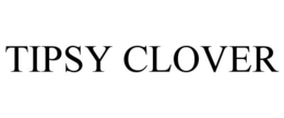 TIPSY CLOVER trademark