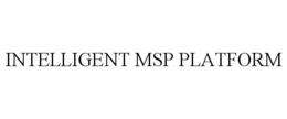 INTELLIGENT MSP PLATFORM trademark
