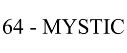64 - MYSTIC trademark