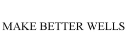 MAKE BETTER WELLS trademark
