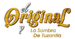 EL ORIGINAL Y LA SOMBRA DE TUZANTLA trademark