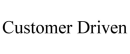 CUSTOMER DRIVEN trademark