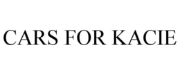 CARS FOR KACIE trademark