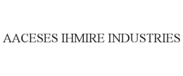 AACESES IHMIRE INDUSTRIES trademark