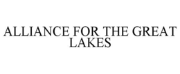 ALLIANCE FOR THE GREAT LAKES trademark