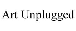 ART UNPLUGGED trademark