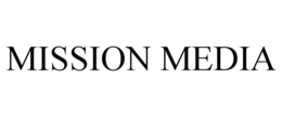 MISSION MEDIA trademark
