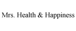 MRS. HEALTH & HAPPINESS trademark