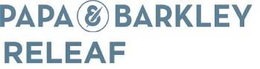 PAPA & BARKLEY RELEAF trademark