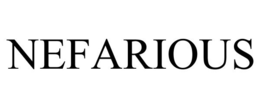 NEFARIOUS trademark