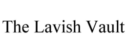 THE LAVISH VAULT trademark