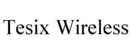 TESIX WIRELESS trademark