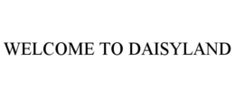 WELCOME TO DAISYLAND trademark