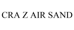 CRA Z AIR SAND trademark