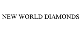 NEW WORLD DIAMONDS trademark