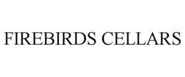 FIREBIRDS CELLARS trademark