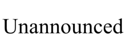 UNANNOUNCED trademark