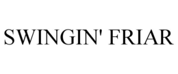 SWINGIN' FRIAR trademark