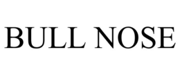 BULL NOSE trademark