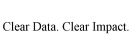 CLEAR DATA. CLEAR IMPACT. trademark