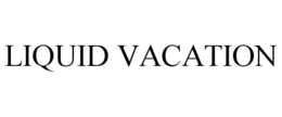 LIQUID VACATION trademark