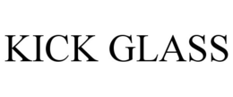 KICK GLASS trademark