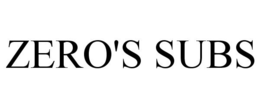 ZERO'S SUBS trademark