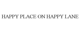HAPPY PLACE ON HAPPY LANE trademark