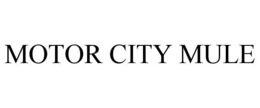 MOTOR CITY MULE trademark