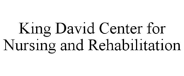 KING DAVID CENTER FOR NURSING AND REHABILITATION trademark