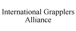 INTERNATIONAL GRAPPLERS ALLIANCE trademark