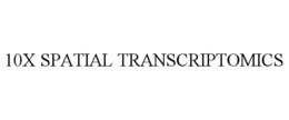 10X SPATIAL TRANSCRIPTOMICS trademark