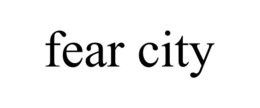 FEAR CITY trademark