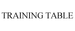 TRAINING TABLE trademark