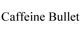 CAFFEINE BULLET trademark