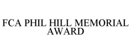 FCA PHIL HILL MEMORIAL AWARD trademark