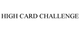 HIGH CARD CHALLENGE trademark