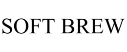 SOFT BREW trademark