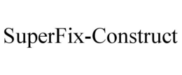 SUPERFIX-CONSTRUCT trademark