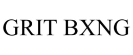 GRIT BXNG trademark