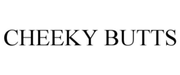 CHEEKY BUTTS trademark
