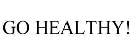 GO HEALTHY! trademark