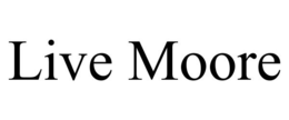 LIVE MOORE trademark