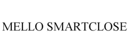 MELLO SMARTCLOSE trademark