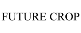 FUTURE CROP trademark