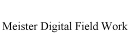 MEISTER DIGITAL FIELD WORK trademark
